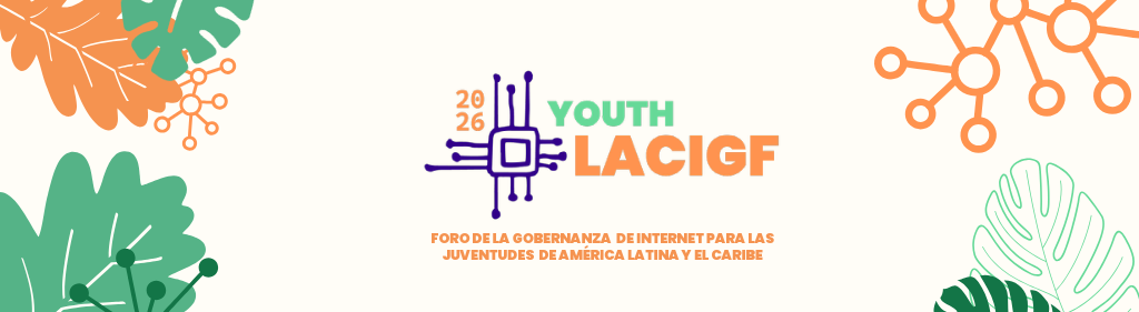 Youth LACIGF 2026 – Foro de la Gobernanza de Internet para las Juventudes de América Latina y el Caribe